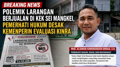 Polemik Larangan Berjualan di KEK Sei Mangkei, Pemerhati Hukum Desak Kemenperin Evaluasi PT Kinra